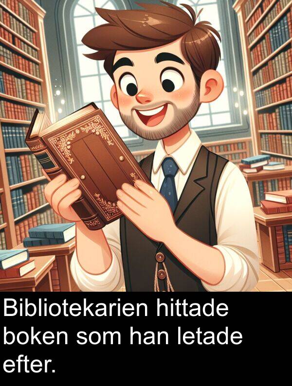 efter: Bibliotekarien hittade boken som han letade efter.