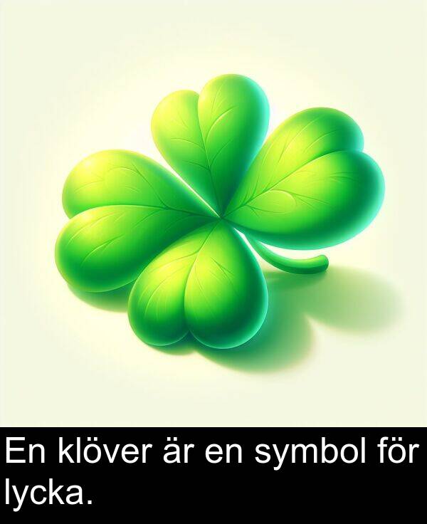 symbol: En klöver är en symbol för lycka.