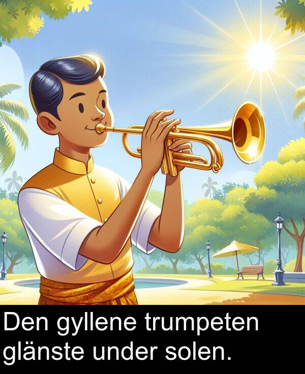 under: Den gyllene trumpeten glänste under solen.