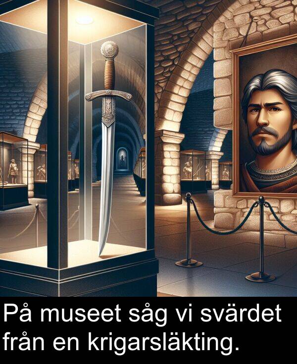 såg: På museet såg vi svärdet från en krigarsläkting.