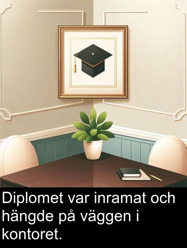 väggen: Diplomet var inramat och hängde på väggen i kontoret.