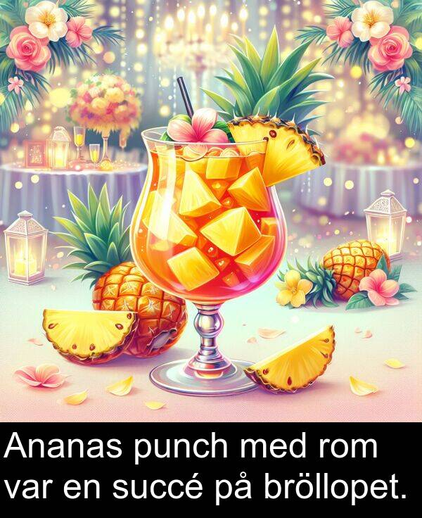 rom: Ananas punch med rom var en succé på bröllopet.