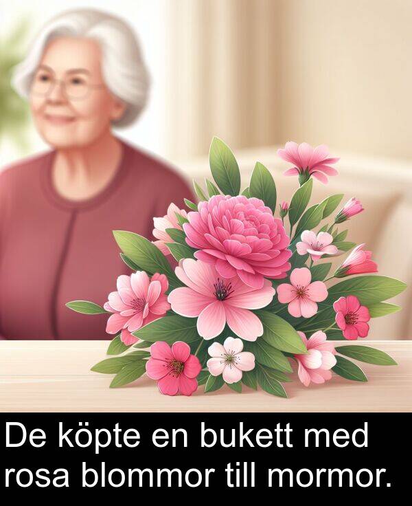 köpte: De köpte en bukett med rosa blommor till mormor.