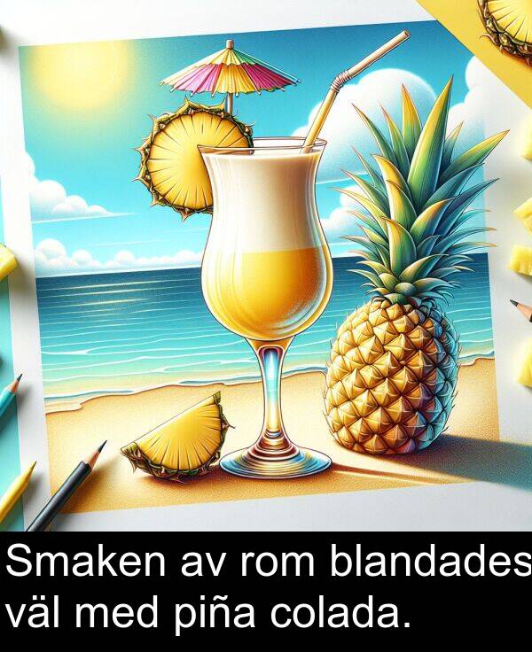 colada: Smaken av rom blandades väl med piña colada.