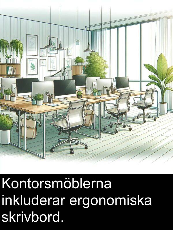 ergonomiska: Kontorsmöblerna inkluderar ergonomiska skrivbord.