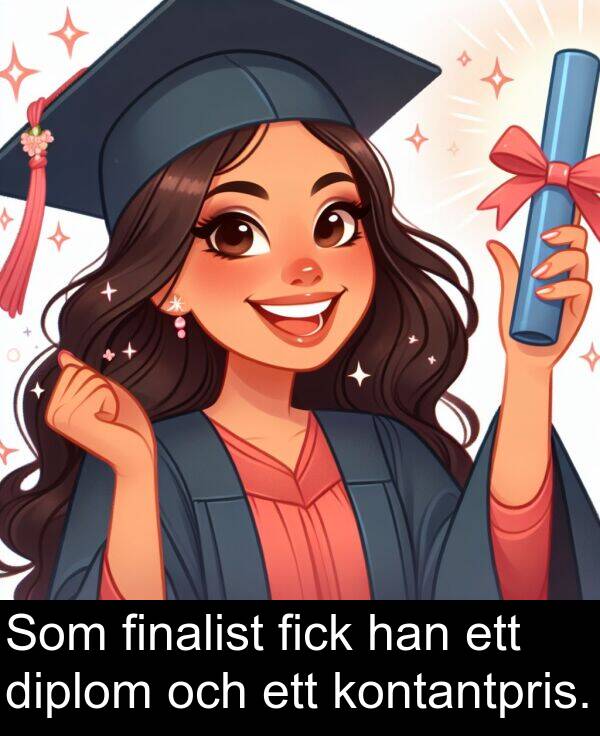 han: Som finalist fick han ett diplom och ett kontantpris.