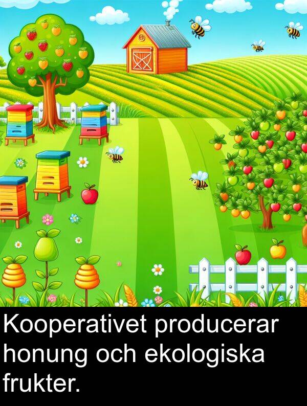 ekologiska: Kooperativet producerar honung och ekologiska frukter.