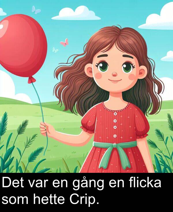 gång: Det var en gång en flicka som hette Crip.