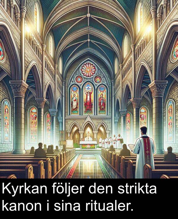 kanon: Kyrkan följer den strikta kanon i sina ritualer.