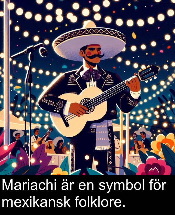 symbol: Mariachi är en symbol för mexikansk folklore.