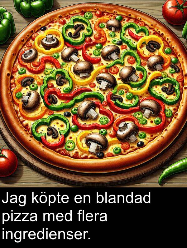 blandad: Jag köpte en blandad pizza med flera ingredienser.