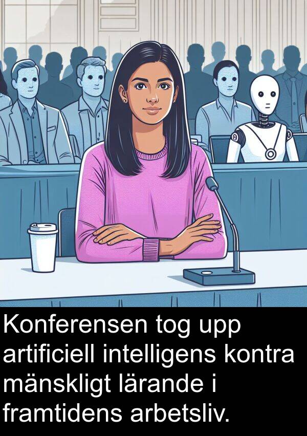 mänskligt: Konferensen tog upp artificiell intelligens kontra mänskligt lärande i framtidens arbetsliv.