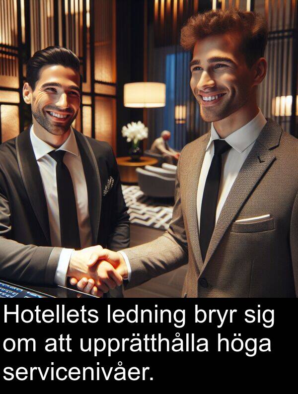 servicenivåer: Hotellets ledning bryr sig om att upprätthålla höga servicenivåer.