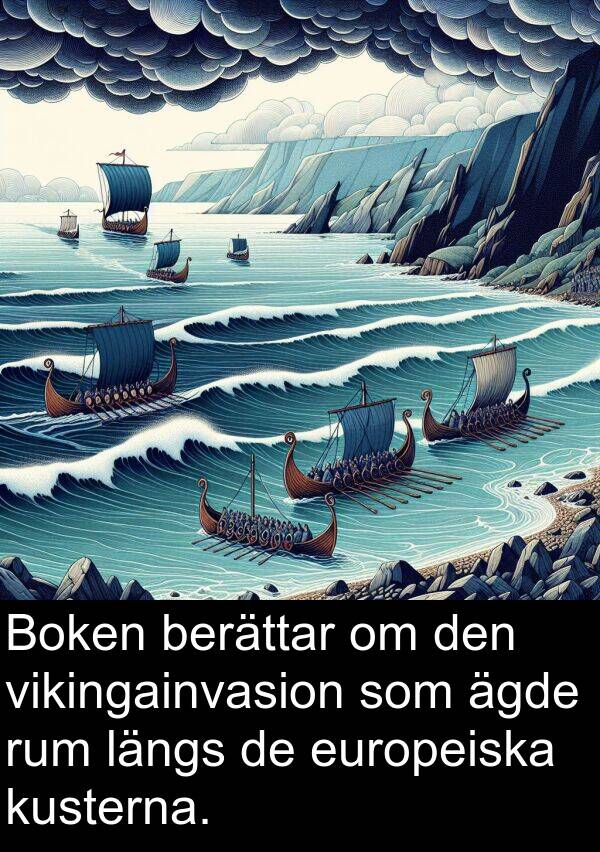 ägde: Boken berättar om den vikingainvasion som ägde rum längs de europeiska kusterna.