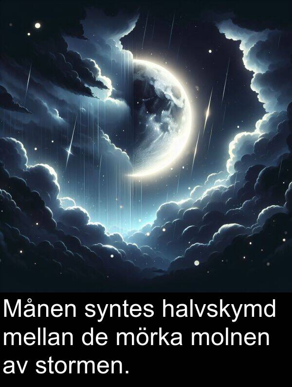 halvskymd: Månen syntes halvskymd mellan de mörka molnen av stormen.