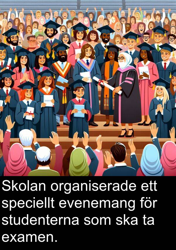 organiserade: Skolan organiserade ett speciellt evenemang för studenterna som ska ta examen.