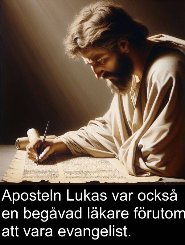 läkare: Aposteln Lukas var också en begåvad läkare förutom att vara evangelist.