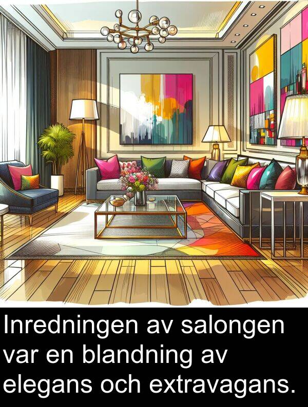 salongen: Inredningen av salongen var en blandning av elegans och extravagans.