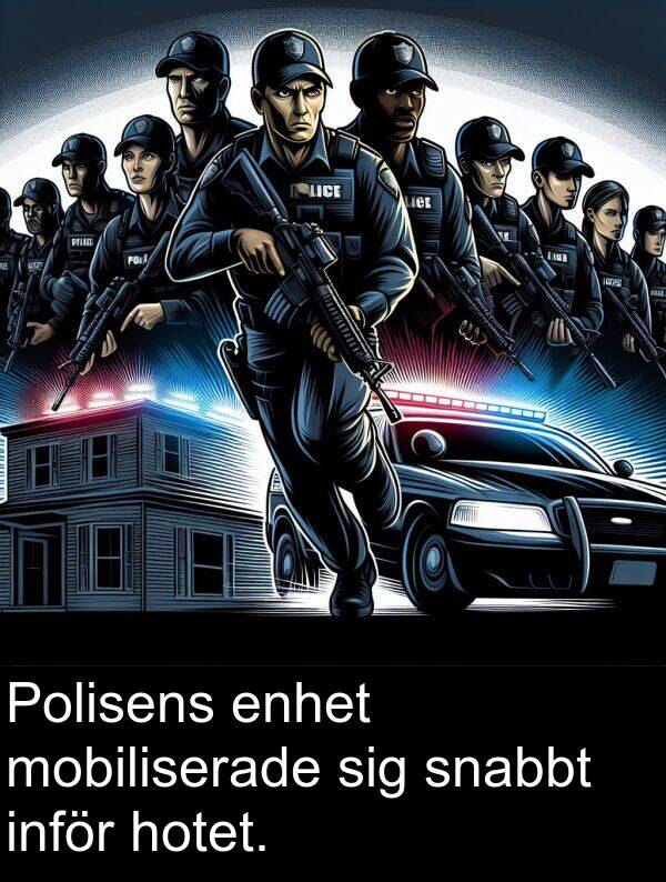 enhet: Polisens enhet mobiliserade sig snabbt inför hotet.