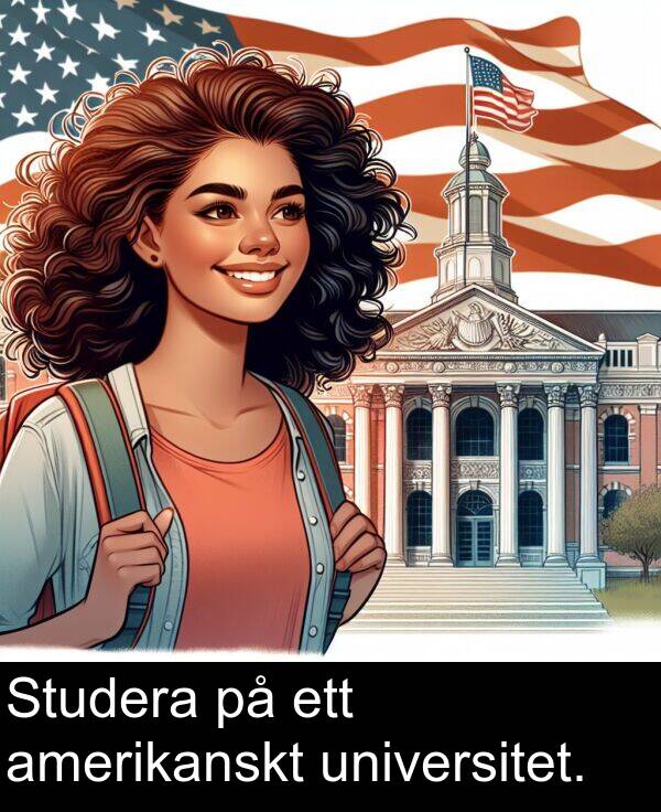 amerikanskt: Studera på ett amerikanskt universitet.