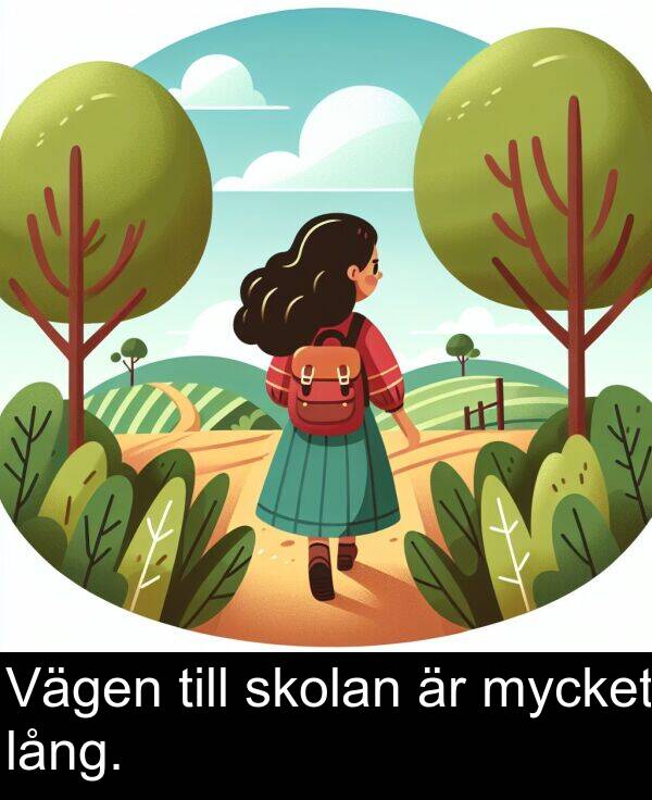 lång: Vägen till skolan är mycket lång.