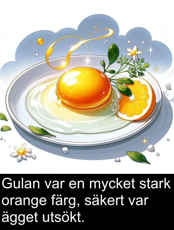 säkert: Gulan var en mycket stark orange färg, säkert var ägget utsökt.