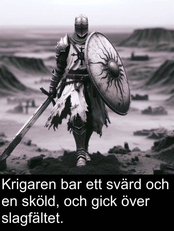 bar: Krigaren bar ett svärd och en sköld, och gick över slagfältet.