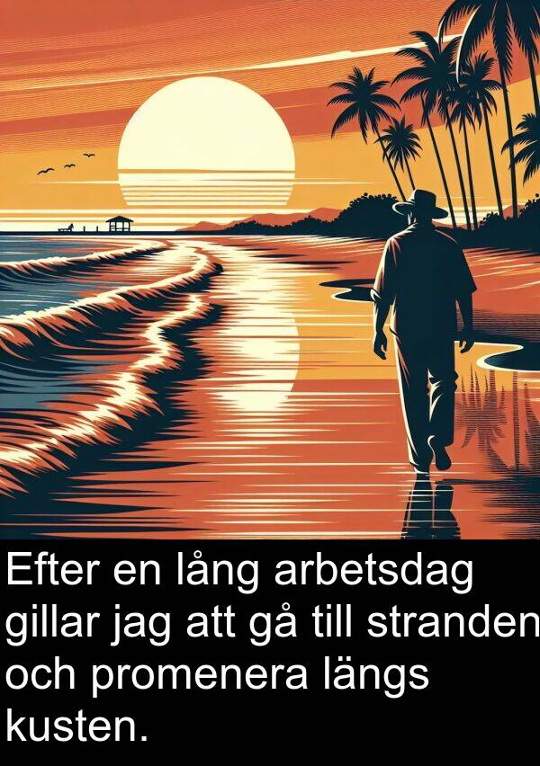 lång: Efter en lång arbetsdag gillar jag att gå till stranden och promenera längs kusten.