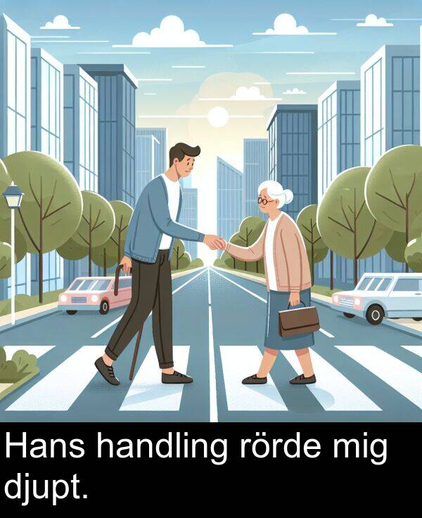 handling: Hans handling rörde mig djupt.