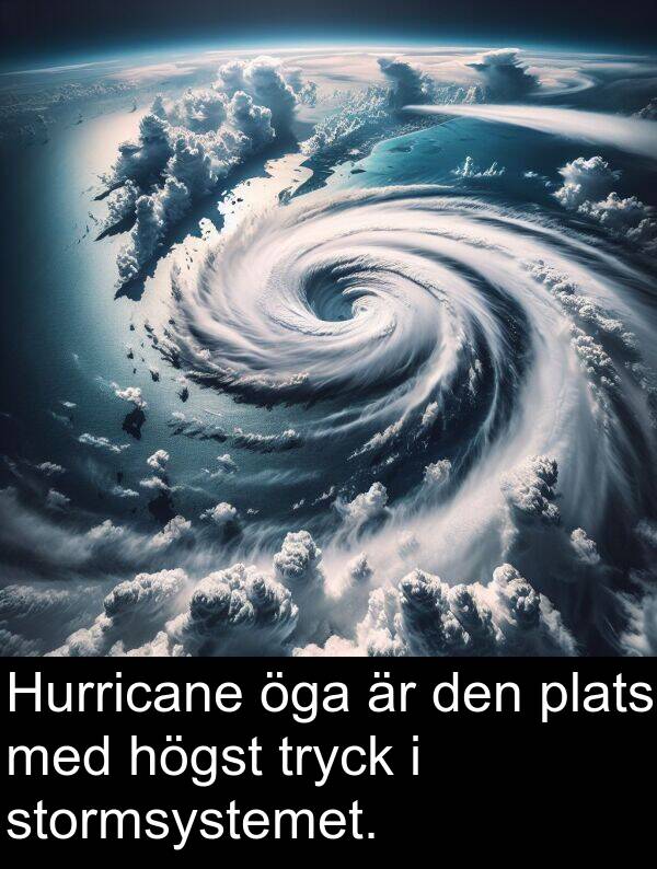 öga: Hurricane öga är den plats med högst tryck i stormsystemet.