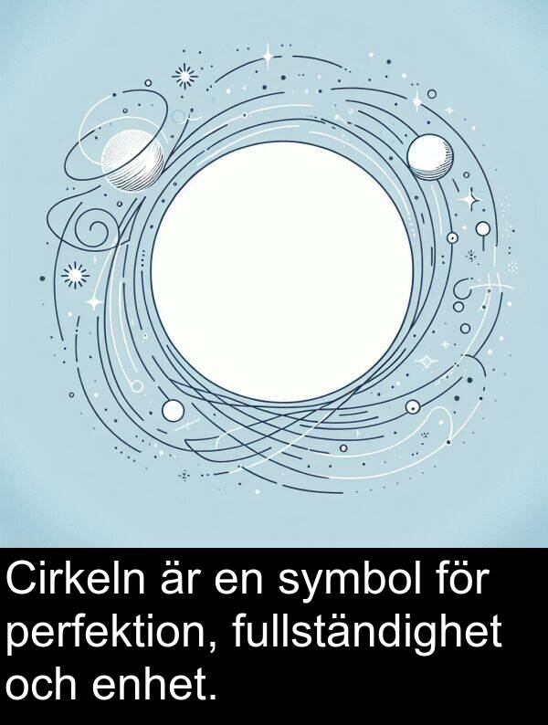 enhet: Cirkeln är en symbol för perfektion, fullständighet och enhet.