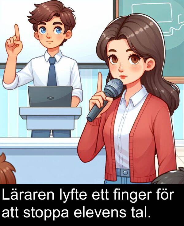 elevens: Läraren lyfte ett finger för att stoppa elevens tal.