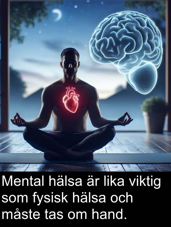 hälsa: Mental hälsa är lika viktig som fysisk hälsa och måste tas om hand.