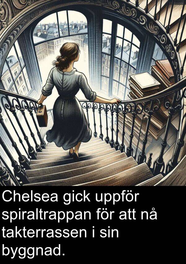 takterrassen: Chelsea gick uppför spiraltrappan för att nå takterrassen i sin byggnad.