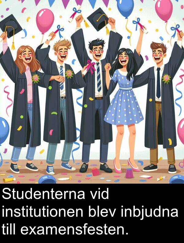 inbjudna: Studenterna vid institutionen blev inbjudna till examensfesten.