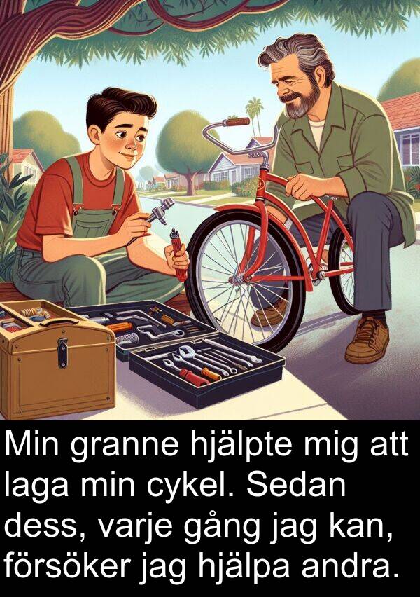 gång: Min granne hjälpte mig att laga min cykel. Sedan dess, varje gång jag kan, försöker jag hjälpa andra.