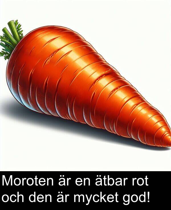 ätbar: Moroten är en ätbar rot och den är mycket god!