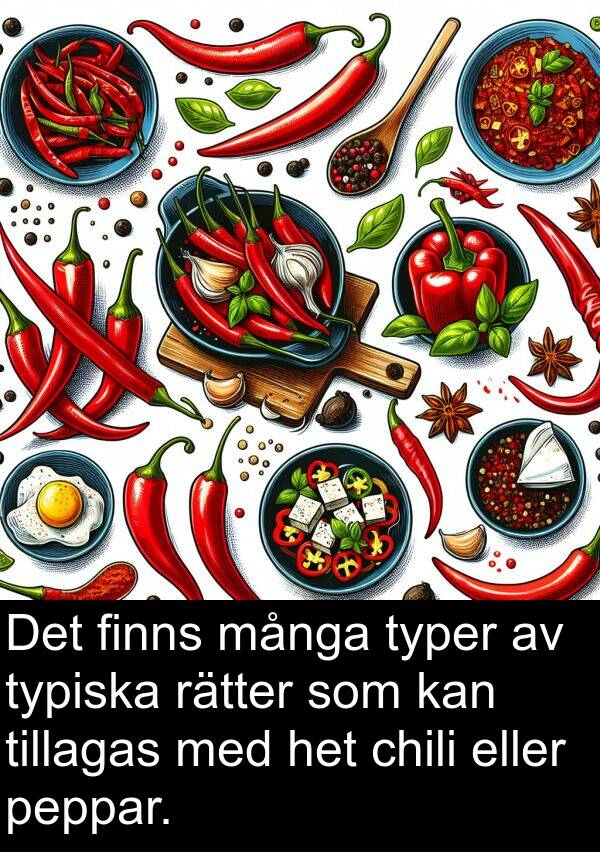 chili: Det finns många typer av typiska rätter som kan tillagas med het chili eller peppar.