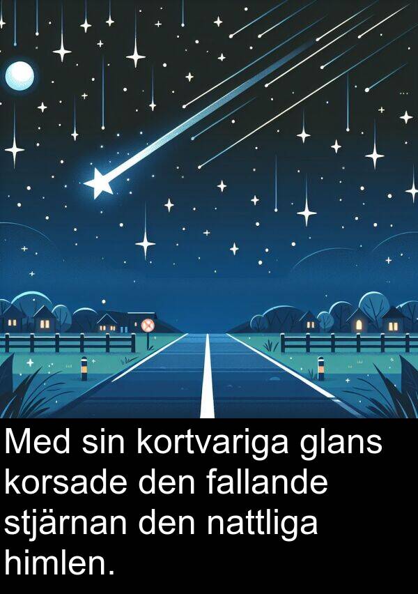 fallande: Med sin kortvariga glans korsade den fallande stjärnan den nattliga himlen.