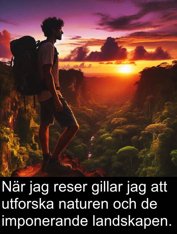 imponerande: När jag reser gillar jag att utforska naturen och de imponerande landskapen.