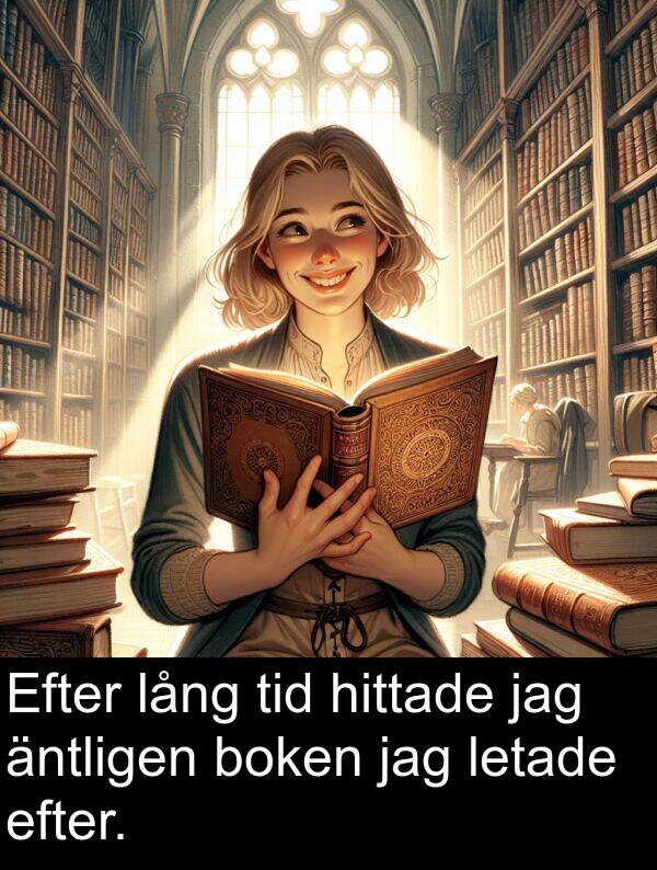 efter: Efter lång tid hittade jag äntligen boken jag letade efter.