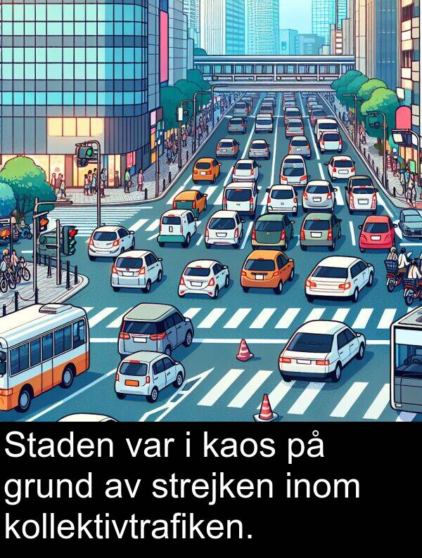 kaos: Staden var i kaos på grund av strejken inom kollektivtrafiken.