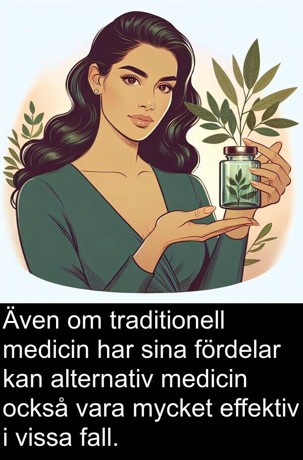 effektiv: Även om traditionell medicin har sina fördelar kan alternativ medicin också vara mycket effektiv i vissa fall.