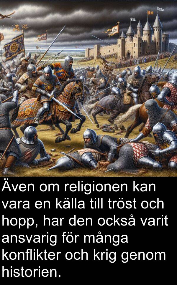 källa: Även om religionen kan vara en källa till tröst och hopp, har den också varit ansvarig för många konflikter och krig genom historien.