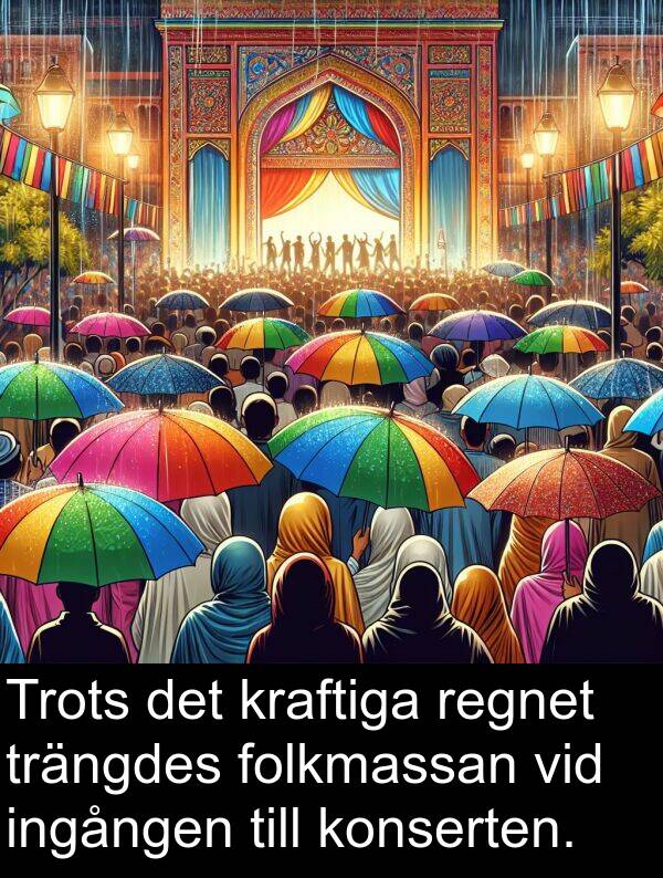 konserten: Trots det kraftiga regnet trängdes folkmassan vid ingången till konserten.