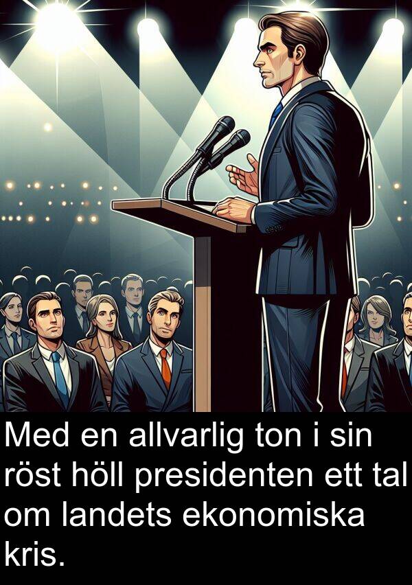 landets: Med en allvarlig ton i sin röst höll presidenten ett tal om landets ekonomiska kris.