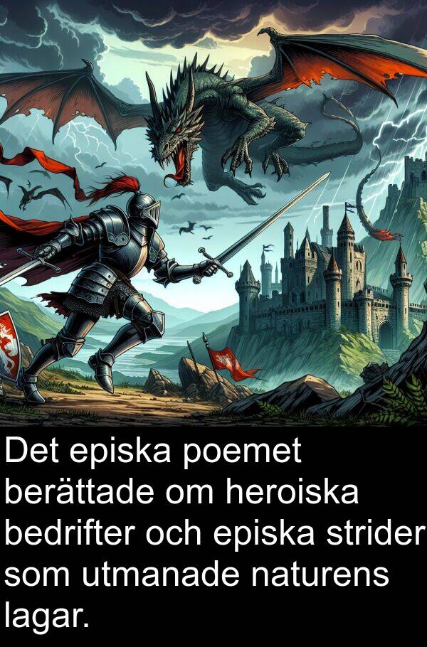 lagar: Det episka poemet berättade om heroiska bedrifter och episka strider som utmanade naturens lagar.