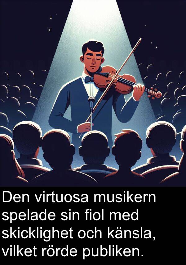 känsla: Den virtuosa musikern spelade sin fiol med skicklighet och känsla, vilket rörde publiken.