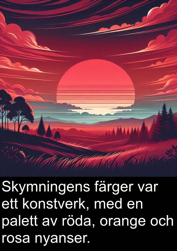 palett: Skymningens färger var ett konstverk, med en palett av röda, orange och rosa nyanser.