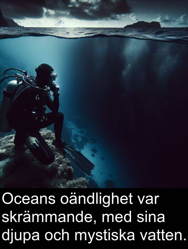 oändlighet: Oceans oändlighet var skrämmande, med sina djupa och mystiska vatten.